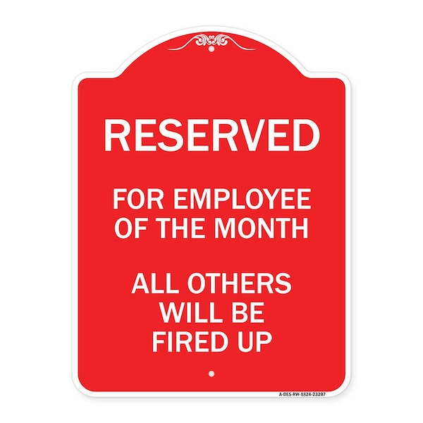Reserved for Employee of Month All Others Fired Up Heavy-Gauge Alum Sign, 18" x 24", RW-1824-23207